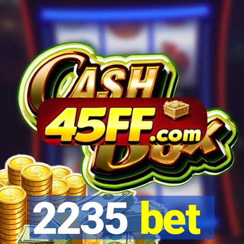 2235 bet